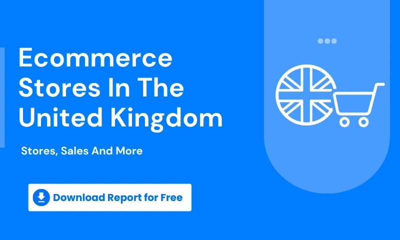 Ecommerce Stores In the UK 2026 (Stores, Sales & More)